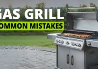 Most Common Mistakes Made With Gas Grills